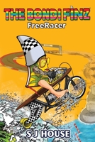 The Bondi Finz: FreeRacer 1916157521 Book Cover