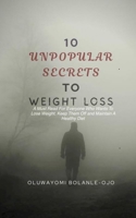 10 Unpopular Secrets To Weight Loss B0CS3JN8JY Book Cover