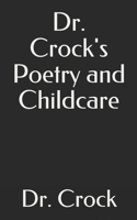 Dr. Crock's Poetry and Childcare: By B08924GDPZ Book Cover