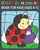 Color By Numbers book For Kids Ages 8-12: Large Print Birds, Flowers, Animals and Pretty Patterns book For Kids Ages 8-12 B09427FRCP Book Cover