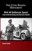 With All Deliberate Speed: Court-Ordered Busing and American Schools 1599351811 Book Cover