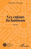 Les enfants du hammam: Roman (Lettres Du Monde Arabe) (French Edition) 234316522X Book Cover