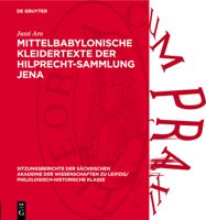 Mittelbabylonische Kleidertexte Der Hilprecht-Sammlung Jena: Mit Einem Anhang: Fünf Alt-, Mittel- Und Neubabylonische Texte Verschiedenen Inhalts Aus 3112726340 Book Cover