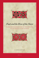 Paul and the Rise of the Slave: Death and Resurrection of the Oppressed in the Epistle to the Romans 9004296751 Book Cover