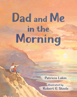Dad and Me in the Morning 0807514195 Book Cover