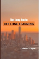 The Long Route: Lifelong Learning B0BV4CRP1Z Book Cover