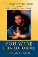 You Were Created to Rule 1441538801 Book Cover