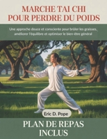 Marche Tai Chi pour perdre du poids: Une approche douce et consciente pour brûler les graisses, améliorer l'équilibre et optimiser le bien-être général (French Edition) B0G5YZY4ZK Book Cover