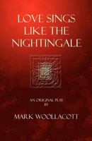 Love Sings Like the Nightingale 1470145057 Book Cover
