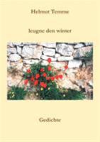 Leugne den Winter: Gedichte 3831139997 Book Cover