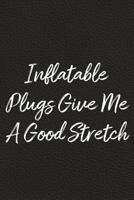 Inflatable Plugs Give Me A Good Stretch: BDSM, Kink, and Fetish Scene Reflection and Growth Log 1070482900 Book Cover