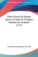 Etats Formes En Europe Apres La Chute De L'Empire Romain En Occident (1771) 1168430011 Book Cover