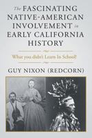 The Fascinating Native-American Involvement in Early California History 1640457100 Book Cover