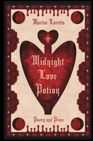Midnight Love Potion: Poetry and Prose B0BMY4N4LX Book Cover