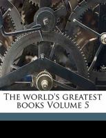 The World's Greatest Books, Volume V: Fiction, Gray to Kingsley 1371754365 Book Cover