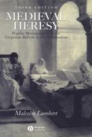 Medieval Heresy: Popular Movements from the Gregorian Reform to the Reformation 063117432X Book Cover