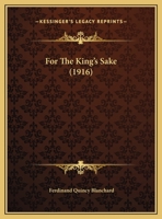 For The King's Sake (1916) 1358727570 Book Cover