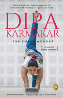 Dipa Karmakar: The Small Wonder 9388369505 Book Cover