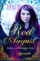 Red August: A Fated Mates Werewolf Fairy Tale Romantasy (Shifters of Mahigan Falls) 0997080140 Book Cover