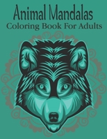 Animal Mandalas Coloring Book For Adults: Animal Mandala Coloring Book for Adults featuring 49 Unique Animals Stress Relieving Design.Vol-1 B08HT8655Y Book Cover