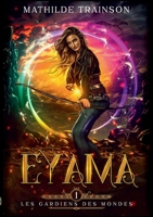 Les Gardiens des Mondes, Tome 1 - Eyama 2322181498 Book Cover