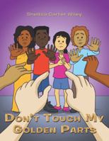 Don't Touch My Golden Parts 1546255354 Book Cover