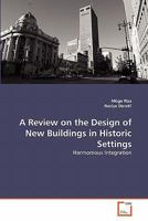 A Review on the Design of New Buildings in Historic Settings: Harmonious Integration 3639308859 Book Cover