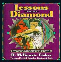 Lessons from the Diamond: Inspirational Stories from America's National Pastime, for the Young and Old Alike 0892212926 Book Cover