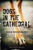 Dogs in the Cathedral 0982950284 Book Cover