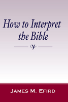 How to Interpret the Bible 1579106323 Book Cover