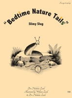 Bedtime Nature Tails: Slimy Slug 0578943735 Book Cover