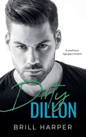 Dirty Dillon: A Small Town Age Gap Romance B0CS2GVPK3 Book Cover