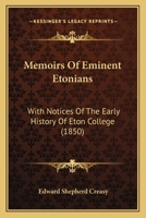 Memoirs of Eminent Etonians, With Notices of the Early History of Eton College 1016959613 Book Cover