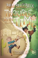 Brian Brackbrick and the Trouble with Time: Volume 1 B0G2M4TZ1Q Book Cover