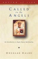 Called to be Angels: Introduction to Anglo-Saxon Spirituality (Rhythm of Life 1853112291 Book Cover
