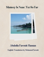 Minicoy Is Near, Yet So Far: English Translation by Mohamed Farook B0G5HDMVVD Book Cover
