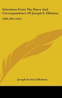 Selections from the Diary and Correspondence of Joseph S. Elkinton, 1830-1905 127544945X Book Cover