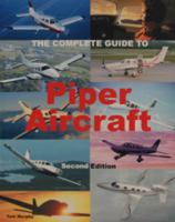 The Complete Guide to Piper Aircraft 1891118579 Book Cover