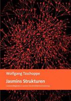 Jasmins Strukturen: Gesetzmäßigkeiten in unserer Persönlichkeitsentwicklung 3842311265 Book Cover