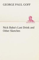 Nick Baba's Last Drink and Other Sketches 9356784442 Book Cover