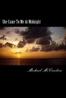 She Came to Me at Midnight 1494881403 Book Cover
