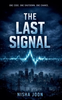 The Last Signal: One Code. One Shutdown. One Chance. B0GX75QYYH Book Cover