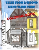 Tales From a Second Hand Wand Shop- the Coloring Book 1542506441 Book Cover