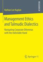 Management Ethics and Talmudic Dialectics: Navigating Corporate Dilemmas with the Indivisible Hand 3658052546 Book Cover