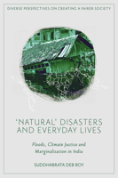 'Natural' Disasters and Everyday Lives: Floods, Climate Justice and Marginalisation in India (Diverse Perspectives on Creating a Fairer Society) 1837978549 Book Cover