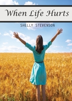 When Life Hurts 1945620641 Book Cover