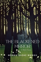 The Blackened Mirror 1646493656 Book Cover