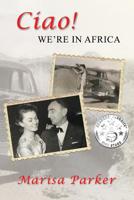 Ciao! We're in Africa 192583333X Book Cover