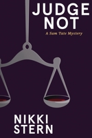 Judge Not: A Sam Tate Mystery 0999548794 Book Cover