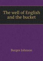 The Well of English and the Bucket 0469311185 Book Cover